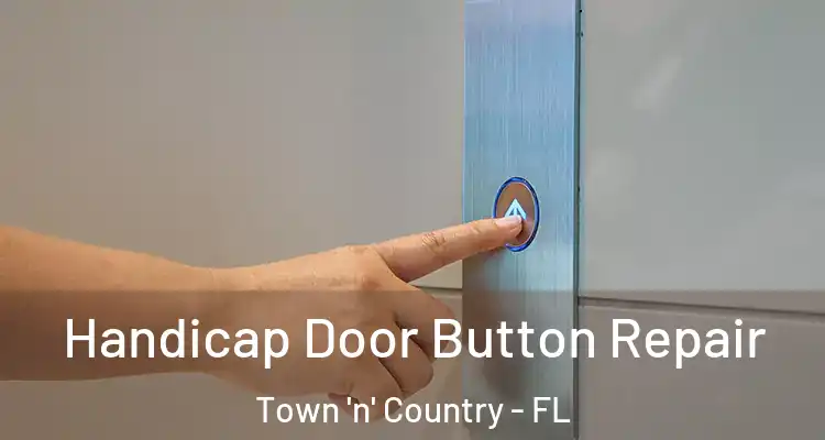  Handicap Door Button Repair Town 'n' Country - FL