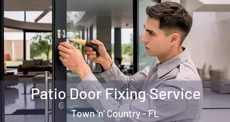  Patio Door Fixing Service Town 'n' Country - FL