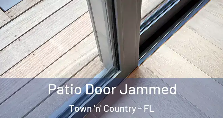  Patio Door Jammed Town 'n' Country - FL
