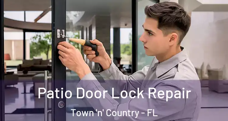  Patio Door Lock Repair Town 'n' Country - FL